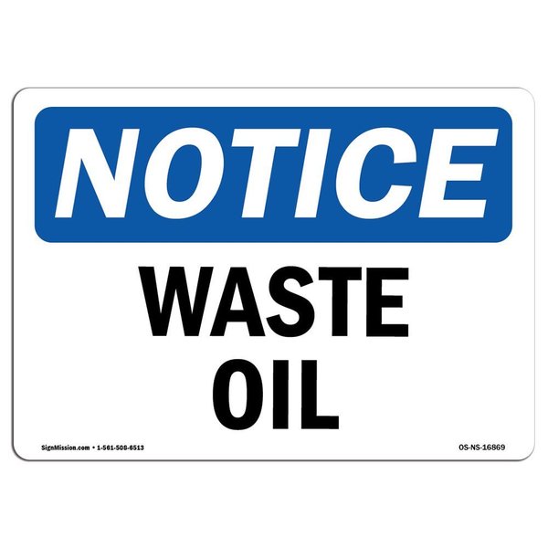 Signmission Safety Sign, OSHA Notice, 10" Height, Aluminum, NOTICE Waste Oil Sign, Landscape OS-NS-A-1014-L-16869